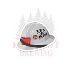 BORN TO BURN - STICKER